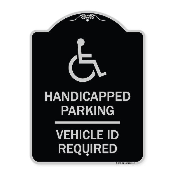 Signmission Handicapped Parking Vehicle Id Required Handicapped Heavy-Gauge Alum Sign, 24" x 18", BS-1824-23912 A-DES-BS-1824-23912 - main